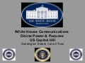 White House Communications Agency = "Powers" = US Capitol Hill Duddington Estate Commonwealth