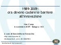 1989-2009: ora devono cadere le barriere all'innovazione