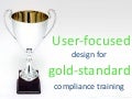 User-focused design for gold-standard compliance training