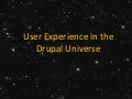User experience in the Drupal Universe