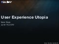 User experience utopia - interact seattle