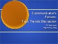 Communicator's Forum: Tech Trends Discussion 