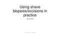 Using shave biopsies