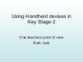 Using Handheld Devices In Key Stage 2