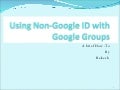 Using Non Google Id With Google Groups