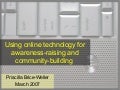 Using online technology for awareness-raising and community-building
