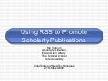 Using RSS to Promote Scholarly Publications