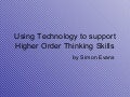 Using technology for Higher Order Thinking 