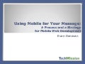 Using Mobile for Your Message: A Process and a Strategy for Mobile Web Development