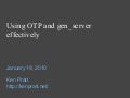 Using OTP and gen_server Effectively