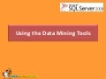MS SQL SERVER: Using the data mining tools