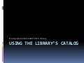 Using the library’s catalog