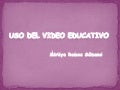 Uso del video didáctico