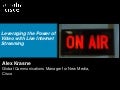 Leveraging the Power of Streaming Video