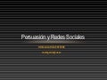 Persuasión y Redes Sociales