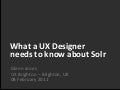What a UX Designer  needs to know about Solr