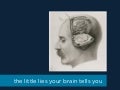 The little lies your brain tells you