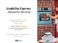 Usability Express: Recipe for Libraries