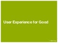 User Experience for Good