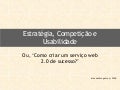 Estratégia, Competição e Usabilidade