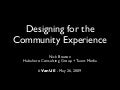 Designing For The Community Experience [VanUE, May 26/09]