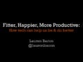 Fitter, happier, more productive: How tech can help us be & do better