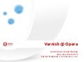 VUG5: Varnish at Opera Software