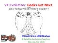 VC Evolution: Geeks Got Next