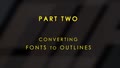 Vector Artwork 101 (Part 2: Converting Fonts to Outlines)
