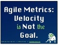 Velocity is NOT the Goal - PNSQC