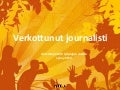 Verkottunut journalisti 2010