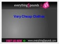 Very Cheap Clothes, Unbeatable Prices Everything Five Pounds