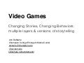 Video Games: Changing Stories, Changing Behaviors