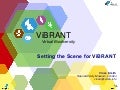 Setting the Scene for ViBRANT – Strategy, Philosophy and Communication