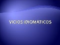 Vicios Ideomàticos