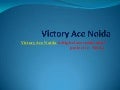 Victory Ace Sector 143 Noida