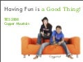 Video Games & Online Simulations: Having Fun is a Good Thing