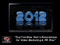 Top Ten New Year’s Resolutions  for Video Marketing & PR Pros