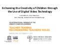Enhancing the creativity of children through the use of digital video technology (By Janak Bhimani)