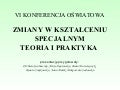 ZMIANY W KSZTAŁCENIU SPECJALNYM TEORIA I PRAKTYKA