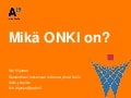 Mikä ONKI on?