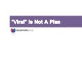 Viral not a plan PRSA Hawaii 2012