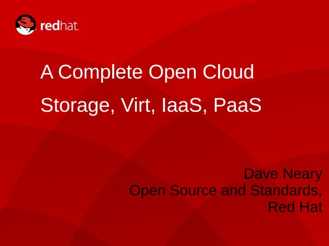 A complete Open Source cloud: Storage, Virt, IaaS, PaaS