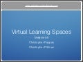 Virtual Learning Spaces
