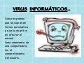 VIRUS INFORMÁTICOS