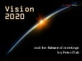 Vision 2020 and the future of meetings and conferences by Peter Fisk