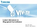 Latest Advances in Megapixel Surveillance