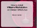 How to Install VMware Workstation on Debian GNU/Linux