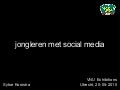 jongleren met social media - VNU Exhibitions (interne sessie)