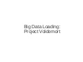 Project Voldemort: Big data loading